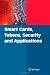 Smart Cards, Tokens, Security and Applications