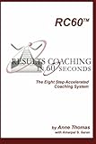 Results Coaching in 60 Seconds: How to integrate fast and effective coaching into your natural leadership style
