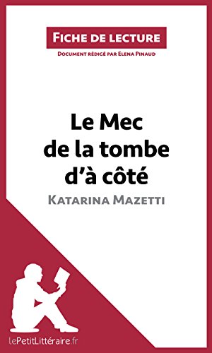 Le Mec de la tombe d'à côté de Katarina Mazetti (Fiche de lecture): Résumé complet et analyse détaillée de l'oeuvre (French Edition)