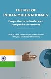 The Rise of Indian Multinationals: Perspectives on Indian Outward Foreign Direct Investment