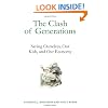 The Clash of Generations: Saving Ourselves, Our Kids, and Our Economy