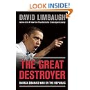 The Great Destroyer: Barack Obama's War on the Republic