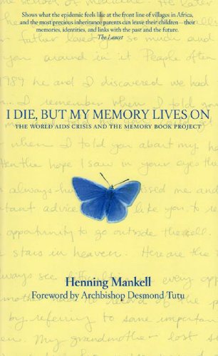 I  Die, but My Memory Lives on: The World AIDS Crisis and the Memory Book Project