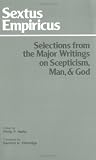 Sextus Empiricus: Selections from the Major Writings on Skepticism Man and God
