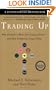 Trading Up: Why Consumers Want New Luxury Goods--and How Companies Create Them