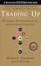 Trading Up: Why Consumers Want New Luxury Goods--and How Companies Create Them