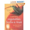 Complete Book of Vegetables, Herbs and Fruit