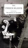 The Unseen Silents [VHS]