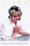 Diana: The Secret Years (Diana Princess of Wales)