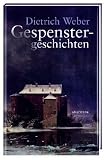 Gespenstergeschichten - Dietrich Weber