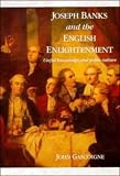Joseph Banks And The English Enlightenment : Useful  Knowledge And Polite Culture