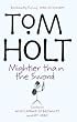 Mightier Than The Sword: Omnibus 2: "My Hero", "Who's Afraid of Beowulf?" (The Second Tom Holt, Omnibus)
