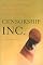 Censorship, Inc.: The Corporate Threat to Free Speech in the United States