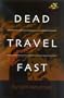 Dead Travel Fast