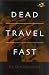 Dead Travel Fast