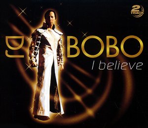 DJ Bobo - I Believe/2 Track - Zortam Music