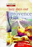 Lazy Days Out in Provence (Cadogan Gourmet Guides)