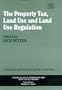 The Property Tax, Land Use, and Land Use Regulation (Studies in Fiscal Federalism and State-Local Finance)