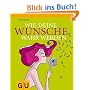 Wie deine W�nsche wahr werden
