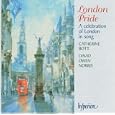 London Pride - A celebration of London in song / Catherine Bott � David Owen Norris
