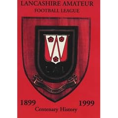 Lancashire Amateur Football League: Centenary History 1899-1999