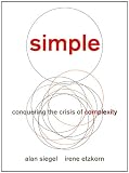 Simple: Conquering the Crisis of Complexity