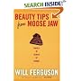 Beauty Tips from Moose Jaw: Travels in Search of Canada