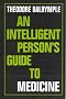 An Intelligent Person's Guide to Medicine