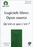 Logiciels libres, Open source : qu\'est-ce que c\'est ?