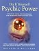 Do It Yourself Psychic Power: Practical Tools and Techniques for Awaking your Natural Gifts