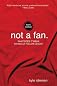 Not a Fan: Teen Edition: What does it really mean to follow Jesus?