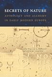 Secrets of Nature: Astrology and Alchemy in Early Modern Europe (Transformations: Studies in the History of Science and Technology)