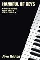 Handful of Keys: Conversations with Thirty Jazz Pianists (Popular Music History)