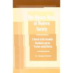 The Master-Myth of Modern Society: A Sketch of the Scientific Worldview and Its Psycho-social Effects
