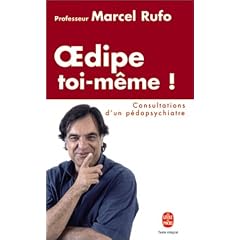Oedipe toi-m�me ! : Consultations d'un p�dopsychiatre