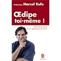 Oedipe toi-m�me ! : Consultations d'un p�dopsychiatre