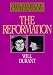 The Story of Civilization: The Reformation : A History of European Civilization from Wyclif to Calvin : 1300-1564 (Story of Civilization)