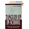 Tangled Up in School: Politics, Space, Bodies, and Signs in the Educational Process (Sociocultural, Political, and Historical Studies in Education)