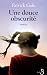 Une douce obscurité (Broché)