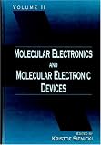 Molecular Electronics and Molecular Electronic Devices: Volume II