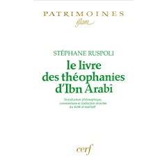 Le Livre des th�ophanies d'Ibn Arabi : Introduction philosophique, commentaire et traduction annot�e du Kit�b al-tajalliy�t