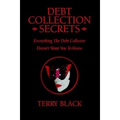 Debt Collection Secrets: Everything The Debt Collector Doesn't Want You To Know