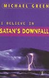 I Believe in Satan's Downfall (0340630345) by Green, Michael