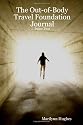 The Out-of-Body Travel Foundation Journal: Issue Two