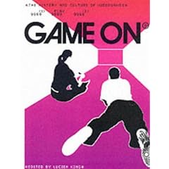 Game on: The History and Culture of Videogames