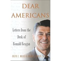 Dear Americans: Letters from the Desk of Ronald Reagan