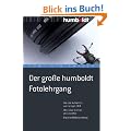 Der gro�e humboldt Fotolehrgang. Von der Aufnahme zum fertigen Bild. Alles �ber Kamera und Zubeh�r. Digitale Bildbearbeitung