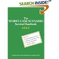 The Worst-Case Scenario Survival Handbook: Golf by Joshua Piven and James Grace