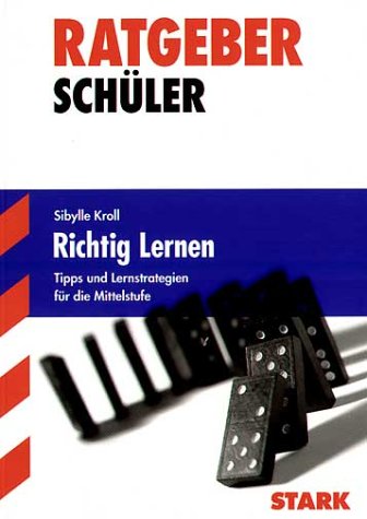 Ratgeber Sch�ler Richtig Lernen. Tipps und Lernstrategien Mittelstufe