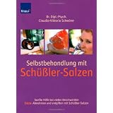 Selbstbehandlung mit Sch��ler-Salzen: Sanfte Hilfe bei �ber 100 Beschwerden; Extra: Abnehmen und entgiften mit Sch��ler-Salzenvon "Claudia-Viktoria Schw�rer"